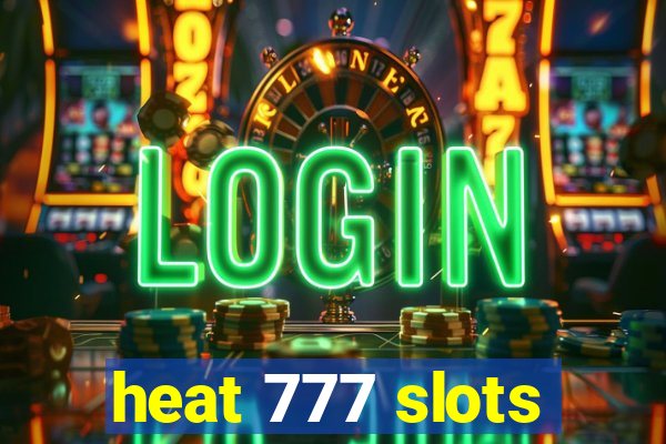 heat 777 slots